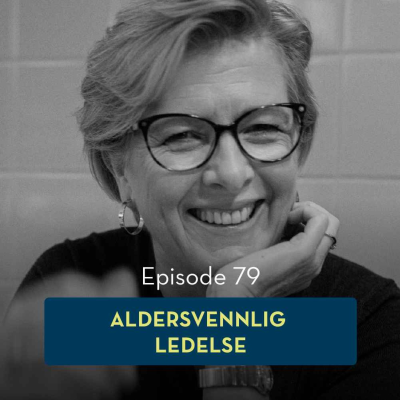 episode 79: Aldersvennlig ledelse, med Kari Østerud artwork