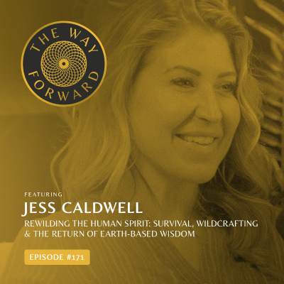 episode Ep 171: Rewilding the Human Spirit: Survival, Wildcrafting & The Return of Earth-Based Wisdom with Jess Caldwell artwork