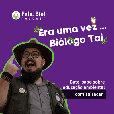 episode EP13 Fala, Especialista: Era uma vez... Biólogo Tai! artwork
