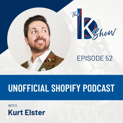 episode Kurt Elster — Unofficial Shopify Podcast artwork