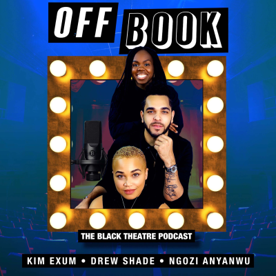 Billede af showet Off Book: The Black Theatre Podcast