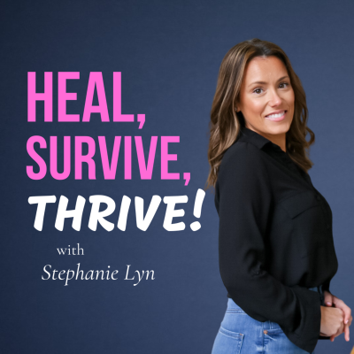 Cover image of show Heal, Survive & Thrive!