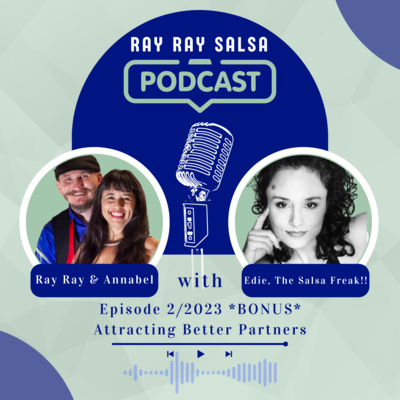 episode 2/2023 BONUS - Attracting Better Partners - Interview with Edie, The Salsa Freak!! artwork