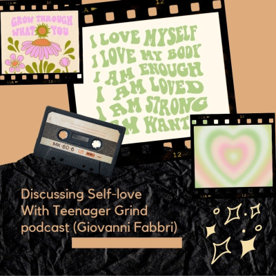 episode Discussing Self-love with Teenager Grind podcast (Giovanni Fabbri) artwork