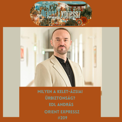 episode Orient Expressz #209: Milyen a kelet-ázsiai űrbiztonság? - Edl András artwork