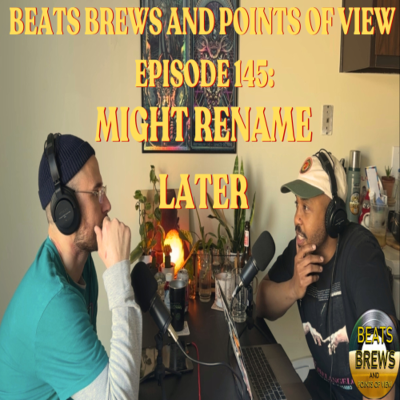 episode Episode 145: Might Rename Later artwork