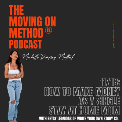 episode How to Make Money as a Single Stay-At-Home Mom: With Betsy Leonidas of Write Your Own Story Co. artwork