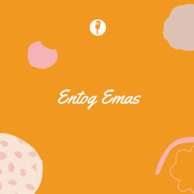 episode 3. Entog Emas artwork