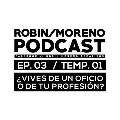 episode EP. 003 // ¿VIVES DE UN OFICIO O DE TU PROFESION? artwork