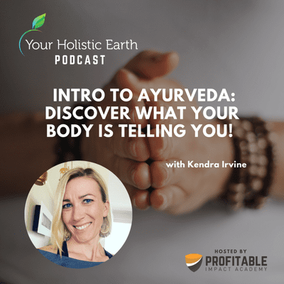 episode #25 - Intro to Ayurveda: Discover what your body is telling you! artwork