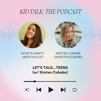 episode Let's Talk...TEENS (w/ Kirsten Cobabe; @KirstenCobabe) artwork