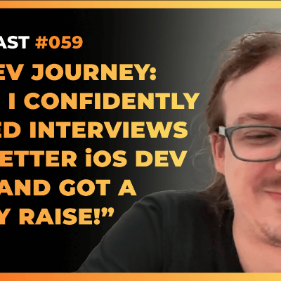 episode How to pass interviews with confidence and 2x your salary | iOS Lead Essentials Podcast #059 artwork