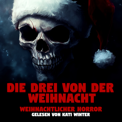 episode Die drei von der Weihnacht | Horror Hörgeschichte zum Einschlafen | Hörbuch Horror | Creepypasta | Gruselgeschichte artwork