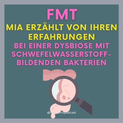 episode FMT - Wie sie Mia bei einer Schwefelwasserstoff-Dysbiose hilft artwork