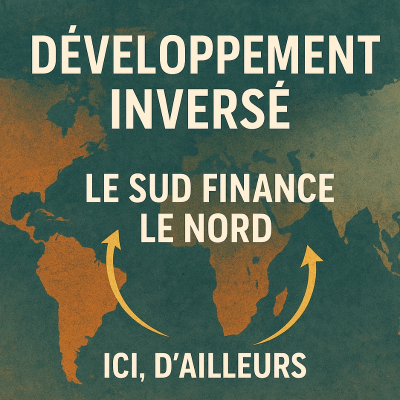 episode Développement inversé : quand le Sud finance le Nord - Ép. 20 artwork