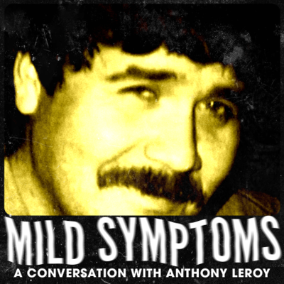 episode Mild Symptoms 20: Anthoney Leroy artwork