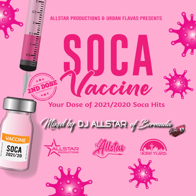 episode Soca Vaccine Mix 2021 (Second Dose) by DJ Allstar (Bermuda) artwork