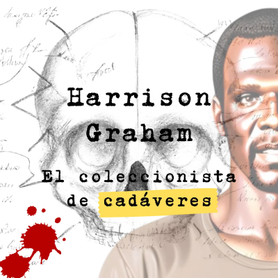 episode Harrison Graham: El coleccionista de cadáveres artwork