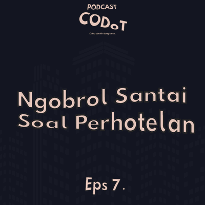 episode Eps 7. Ngobrol Santai Soal Perhotelan artwork