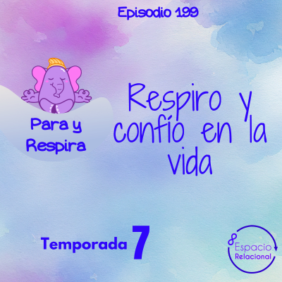 episode Episodio 199 - Respiro y confío en la vida artwork