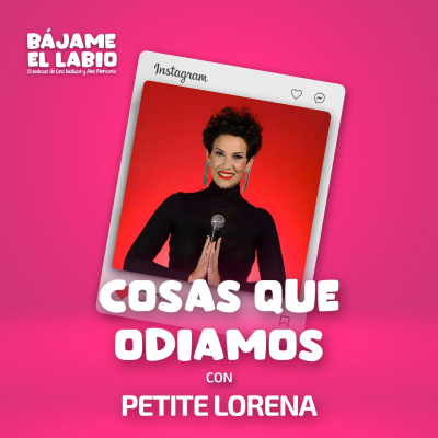 episode Cosas que odiamos con Petite Lorena 2x28 artwork