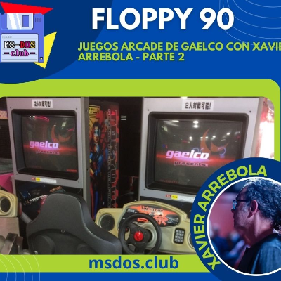 episode Floppy 90 – Juegos arcade de Gaelco con Xavier Arrebola – parte 2 artwork