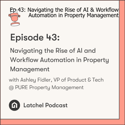 episode Ep 43: Navigating the Rise of AI & Workflow Automation in Property Management artwork