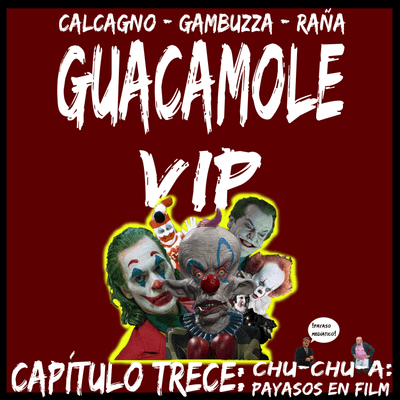 episode Guacamole VIP #13: Chu-Chu-A: Payasos en film artwork