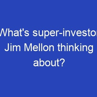 episode What’s super-investor Jim Mellon thinking about? artwork