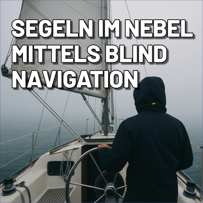 episode Segeln im Nebel – Wie man ohne Sicht den Hafen findet artwork