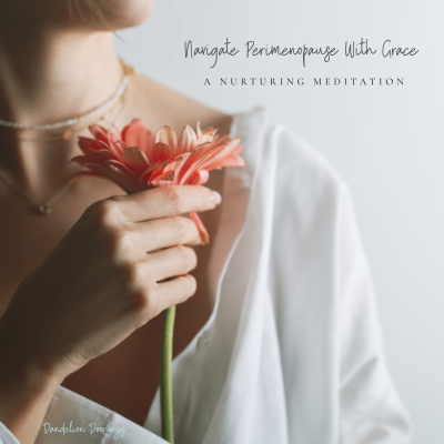 episode Navigate Perimenopause With Grace || A Nurturing Meditation artwork