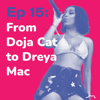 episode #15 From Doja Cat to Dreya Mac artwork