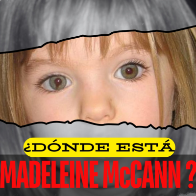 episode DOCUMENTAL | ¿DÓNDE ESTÁ MADELEINE McCANN? - El misterio de su desaparición artwork