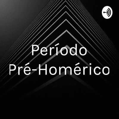 Período Pré-Homérico