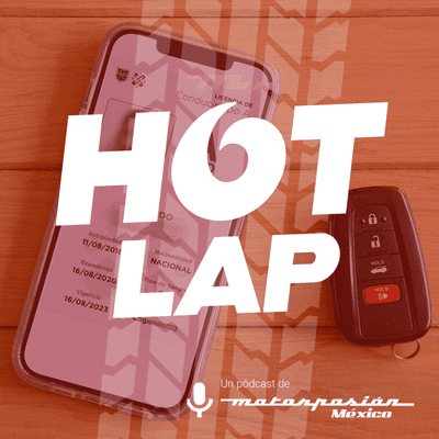 episode Hot lap #31: Así sacas tu licencia de conducir digital gratis en CDMX + ¡Sorteo
con Mercedes! artwork