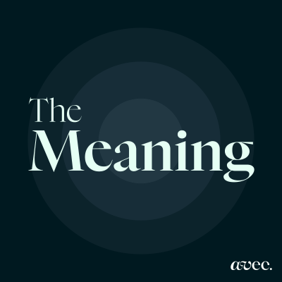 The Meaning Podcast