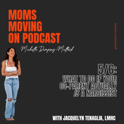 episode What to Do if Your Co-Parent Actually IS a Narcissist: with guest, LMHC Jacquelyn Tenaglia artwork