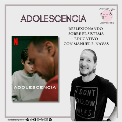 episode Adolescencia: Reflexión sobre el sistema educativo con Manuel F. Navas @nolo14 artwork