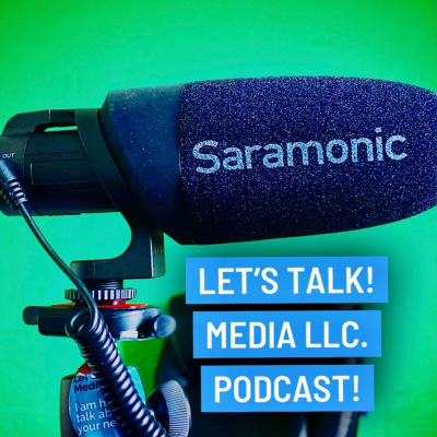 episode Episode 19 - Let’s Talk! Media LLC. Podcast! artwork