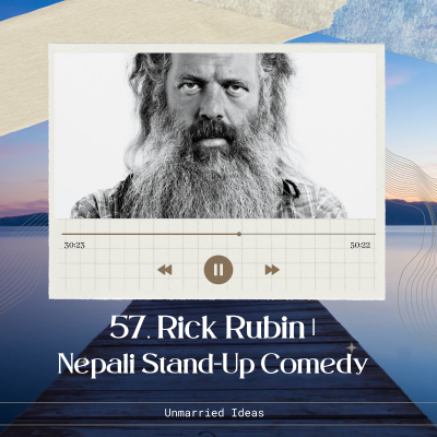episode 57. Rick Rubin | Nepali Stand-Up Comedy | Apoorva Kshitiz Singh artwork