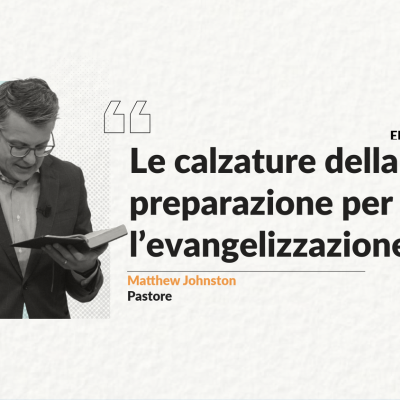episode Efesini 6:15 - Le calzature della preparazione per l’evangelizzazione | 12 Maggio 24 artwork