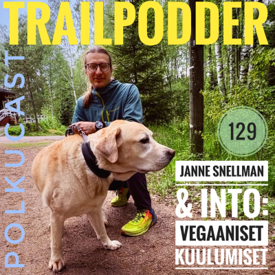 episode TrailPodder PolkuCast 129 - Janne Snellman & Into: Vegaaniset kuulumiset artwork