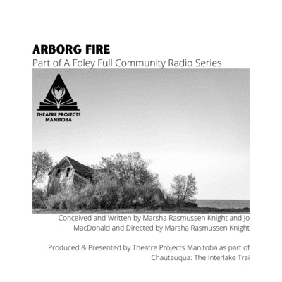 episode Arborg Fire - A Foley Full Community Radio Series artwork