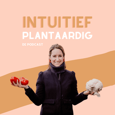 De Intuïtief Plantaardig podcast