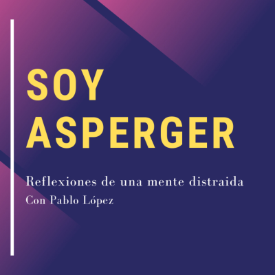 episode Soy asperger | ¿Qué es y cómo se vive con asperger? | SÍndrome de asperger | Reflexión artwork