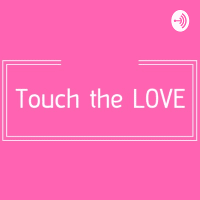 Touch the LOVE