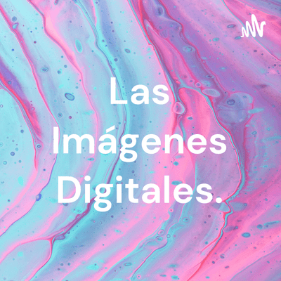 Las Imágenes Digitales.