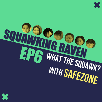 episode #06 "WHAT THE SQUAWK?" with Safezone artwork