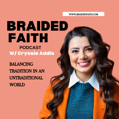 Braided Faith with Cryssie Addis