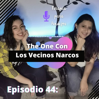 episode The One Con Los Vecinos Narcos artwork